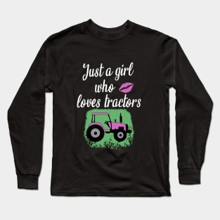 Just a girl who loves tractors Long Sleeve T-Shirt